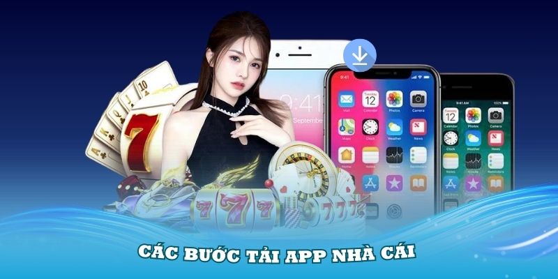 Các bước tải app nhà cái cơ bản nhất bạn cần nắm