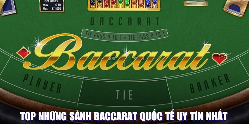 Sảnh Baccarat uy tín nhất hiện nay