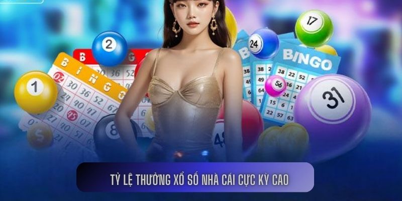 Tỷ lệ thưởng tại xổ số Nhà cái cực kì cao