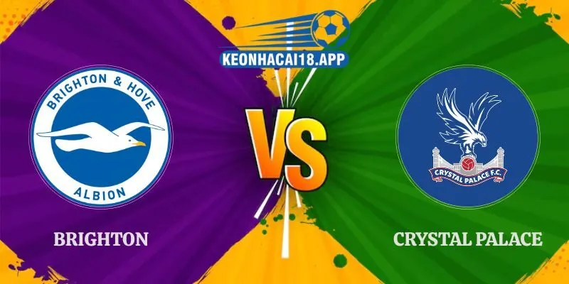 Soi Kèo Brighton vs Crystal Palace 20h00 18/10 Ngoại Hạng Anh