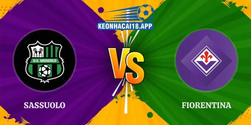 Nhận Định Sassuolo vs Fiorentina 00h30 Ngày 03/11 Serie A